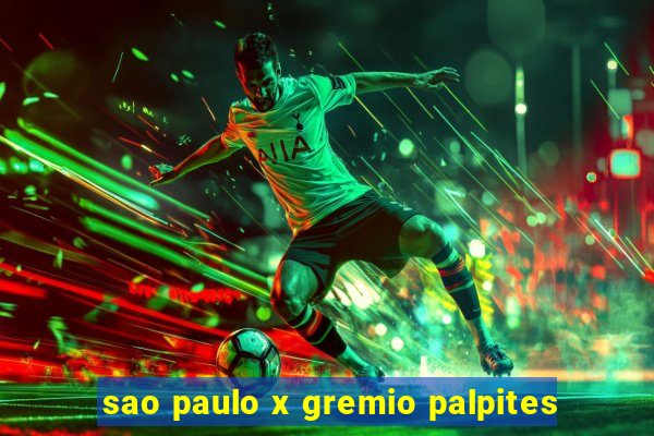 sao paulo x gremio palpites